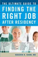 The Ultimate Guide to Finding the Right Job After Residency 0071461132 Book Cover