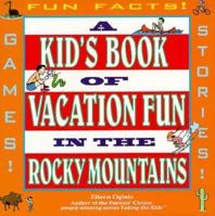 A Kid's Book of Vacation Fun in the Rocky Mountains: Games, Stories, Fun Facts and Much More 0062585797 Book Cover
