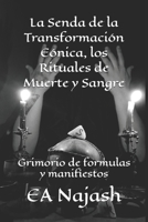 La Senda de la Transformación Eónica, los Rituales de Muerte y Sangre: Grimorio de formulas y manifiestos B0FV2V8B4B Book Cover