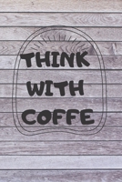 THINK WITH COFFe... 1678401099 Book Cover