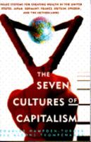 The Seven Cultures of Capitalism: Value Systems for Creating Wealth in the United States, Japan, Germany, France, Britain, Sweden, and the Netherlands 038542101X Book Cover