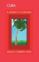 Cuba: El delirio y la historia 1425106072 Book Cover