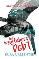 The Kingfisher's Debt 1925759857 Book Cover