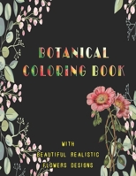 Botanical Coloring Book with beautiful realistic flowers Designs: Activity for adults, Size 8.5"x11", 56 pages B08W7SQJ1Y Book Cover