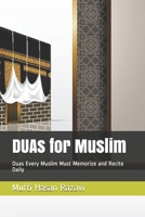 DUAs for Muslim: Duas Every Muslim Must Memorize and Recite Daily 1075713641 Book Cover