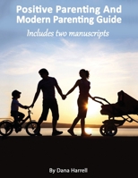 Positive Parenting And Modern Parenting Guide 1801127174 Book Cover
