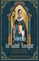 Novena to Saint Ansgar: Nine Days of Prayer for Seeking Divine Help B0DXTK5D95 Book Cover