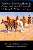 Personal Recollections and Observations of General Nelson A. Miles, Volume 1 (Personal Recollections & Observations of General Nelson A. M) 0803281803 Book Cover