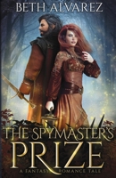 The Spymaster's Prize: A Fantasy Romance Tale (Artisan Magic) B0CH2FMG3Q Book Cover