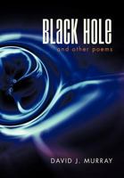 Black Hole and Other Poems 1462073182 Book Cover