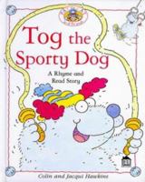 Tog the Sporty Dog (Rhyme-and -read Stories) 0789446774 Book Cover