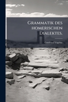 Grammatik des homerischen Dialektes. (German Edition) 1024538737 Book Cover