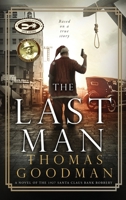 The Last Man: A Novel of the 1927 Santa Claus Bank Robbery B0C5Q43BMF Book Cover