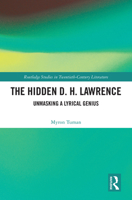 The Hidden D. H. Lawrence: Unmasking a Lyrical Genius 1032784202 Book Cover