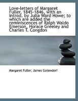 Love-Letters of Margaret Fuller, 1845-1846 0837114519 Book Cover