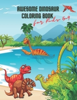 Awesome Dinosaur Coloring Book for Kids 5-9 B08T43V2F4 Book Cover