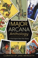 The Major Arcana Anthology: 22 Tarot Experts Share Their Stories 073878205X Book Cover