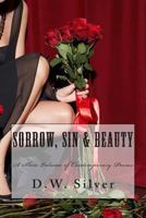 Sorrow, Sin & Beauty: A Slim Volume of Contemporary Poems 1490457178 Book Cover