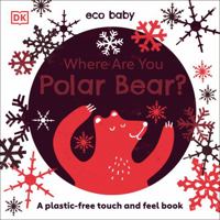 Where Are You Polar Bear? 1465499849 Book Cover