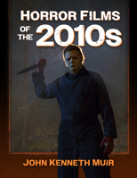 Horror Films of the 2010s 1476687595 Book Cover