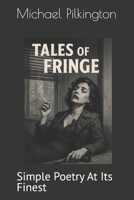 Tales Of The Fringe: Simple Poetry At Its Finest B0F7GL5L6Q Book Cover
