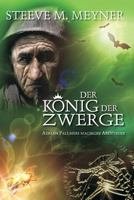 Der König der Zwerge: Adrian Pallmers magische Abenteuer 1533218420 Book Cover