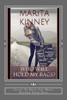 Who Will Hold My Bags? 1477567402 Book Cover