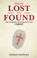 From Lost To Found: Discovering Your Identity In Christ B0F2HZMHBZ Book Cover