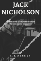 Jack Nicholson: The Life and Legacy of a Legendary Actor and Filmmaker – From Humble Beginnings to Hollywood Icon (Captivating Biographies of Actors and Filmmakers) B0DRVJYDLX Book Cover