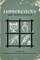 Jabberfucky: And Other Poems 0615794734 Book Cover
