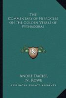 The Commentary of Hierocles on the Golden Verses of Pythagoras 1162780894 Book Cover
