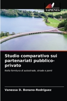 Studio comparativo sui partenariati pubblico-privato: Nella fornitura di autostrade, strade e ponti 6203185116 Book Cover