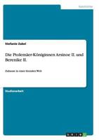 Die Ptolemäer-Königinnen Arsinoe II. und Berenike II.: Zuhause in einer fremden Welt 3640421949 Book Cover