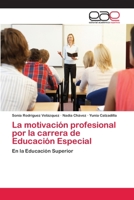 La Motivacion Profesional Por La Carrera de Educacion Especial 3659056278 Book Cover