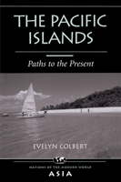 The Pacific Islands: Paths to the Present 0367096102 Book Cover