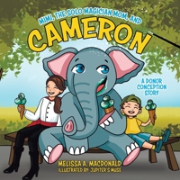 Mimi, the Solo Magician Mom, and Cameron: A Donor Conception Story 0228860458 Book Cover