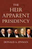 The Heir Apparent Presidency 0700635238 Book Cover