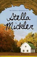 The Unlikely Adventures of Stella Mickler 1622953703 Book Cover
