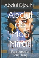 Abdul de Mon Mirail: Parcours d'un Zulu King (French Edition) B087R5NN8V Book Cover