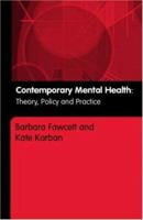 Contemporary Mental Health: Theory, Policy and Practice 0415328462 Book Cover