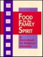 Food for the Family Spirit: A Sourcebook for Religious Education 1556129459 Book Cover