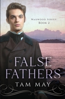 False Fathers: Waxwood Series: Book 2 0998197963 Book Cover