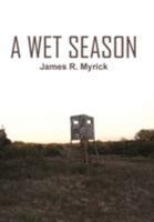 A Wet Season 1414014279 Book Cover