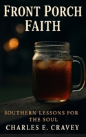 Front Porch Faith: Southern Lessons for the Soul 1585350419 Book Cover