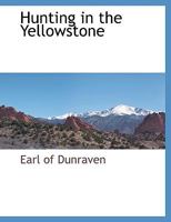 Hunting in the Yellowstone 1016955987 Book Cover