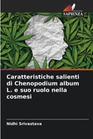 Caratteristiche salienti di Chenopodium album L. e suo ruolo nella cosmesi 620567291X Book Cover