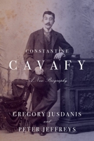 Constantine Cavafy: A New Biography 0374610428 Book Cover