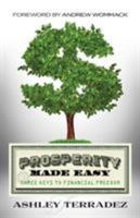 Prosperity Made Easy: 3 Keys to Financial Freedom 1680310984 Book Cover