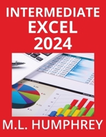Intermediate Excel 2024 (Excel 2024 Essentials) 1637441355 Book Cover