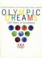 Olympic Dreams: 100 Years of Excellence 0789300303 Book Cover